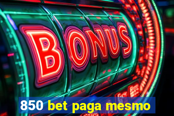 850 bet paga mesmo